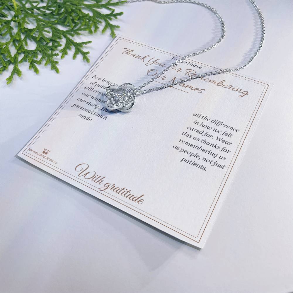 Thank You for Remembering Our Names - Love Knot Necklace for Nurse
