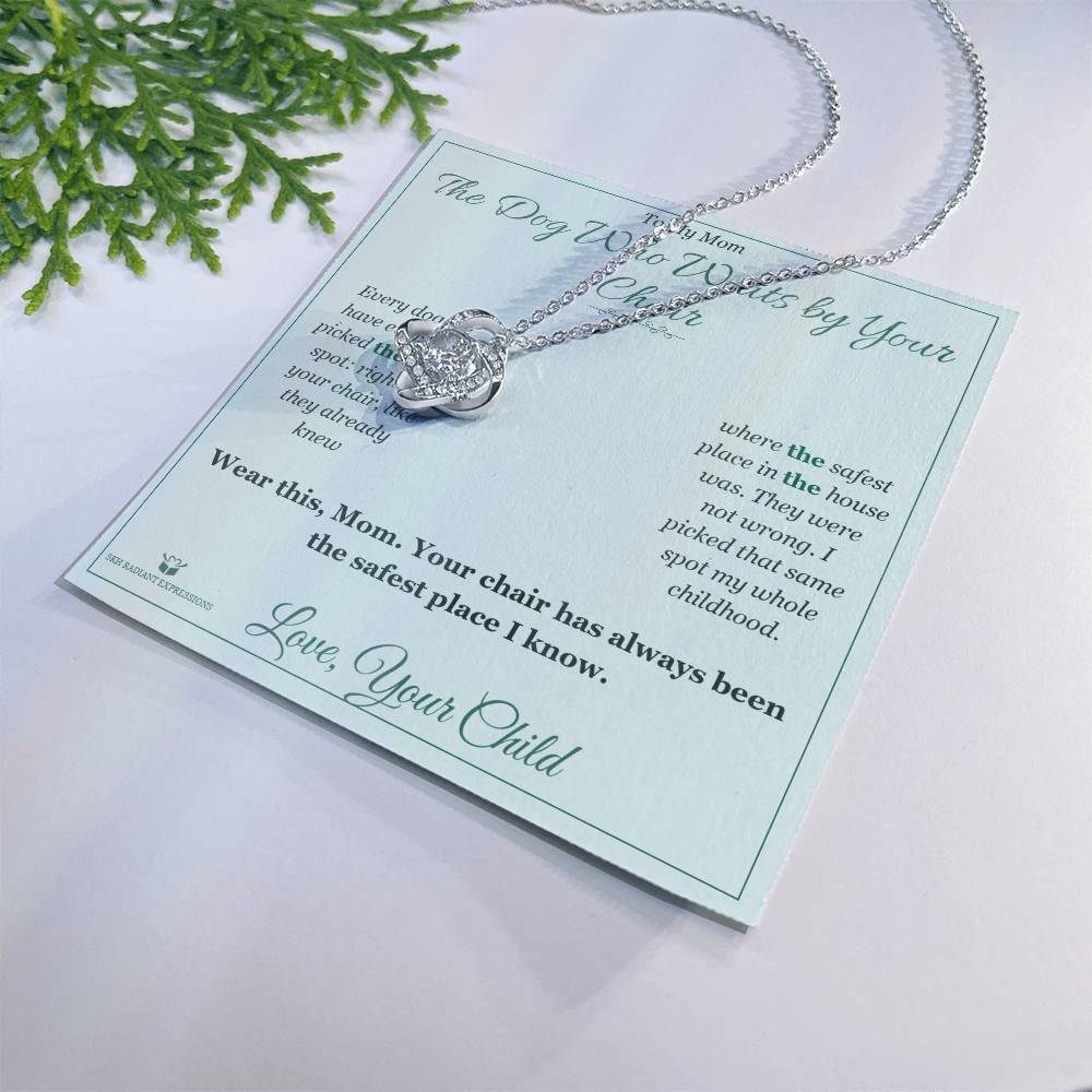 The Dog Who Waits by Your Chair - Love Knot Necklace for Mom