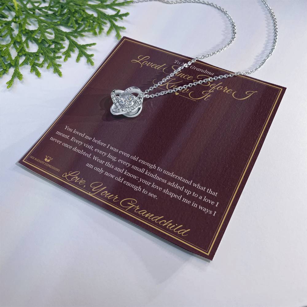 Loved Since Before I Knew It - Love Knot Necklace for Grandmother