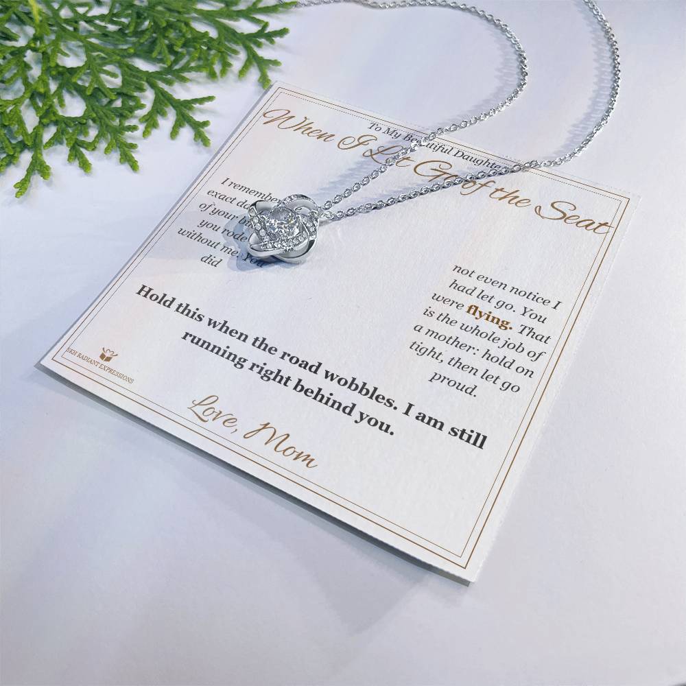 When I Let Go of the Seat - Love Knot Necklace for Daughter