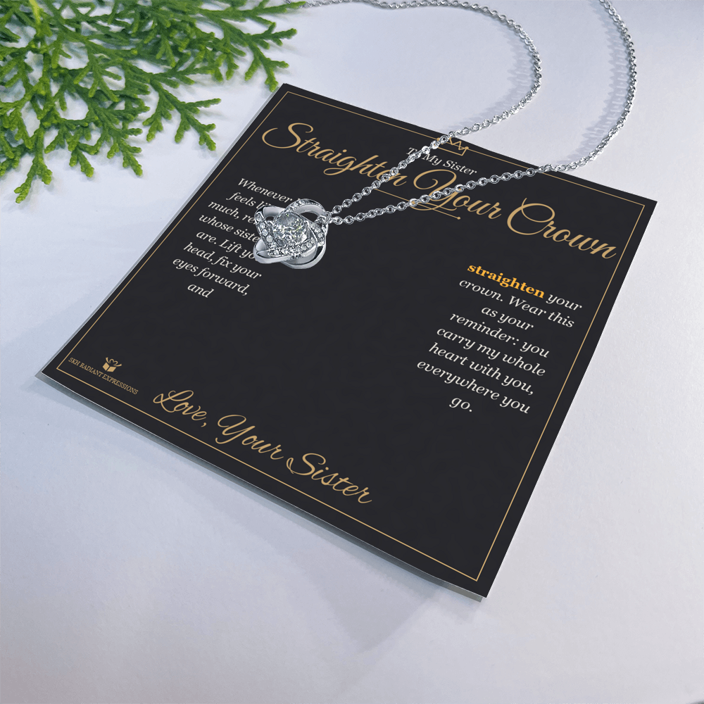 Straighten Your Crown - Love Knot Necklace for Sister