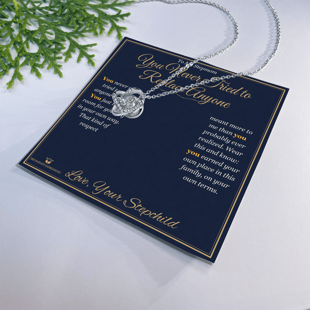 You Never Tried to Replace Anyone - Love Knot Necklace for Stepmom