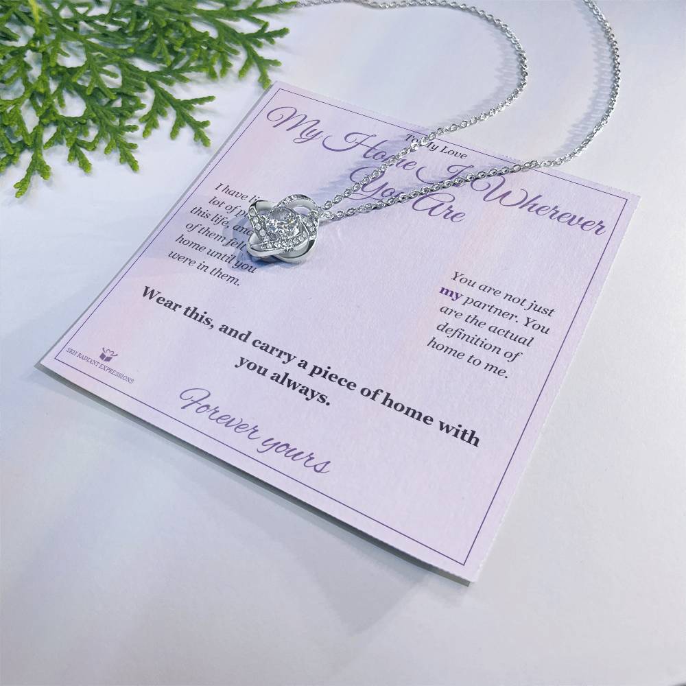 My Home Is Wherever You Are - Love Knot Necklace for Partner