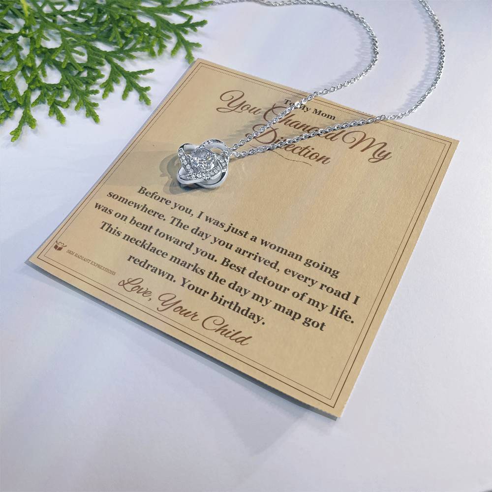 You Changed My Direction - Love Knot Necklace for Mom