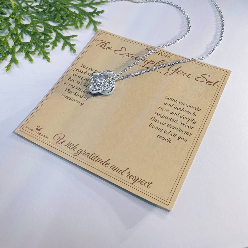 The Example You Set - Love Knot Necklace for Pastor
