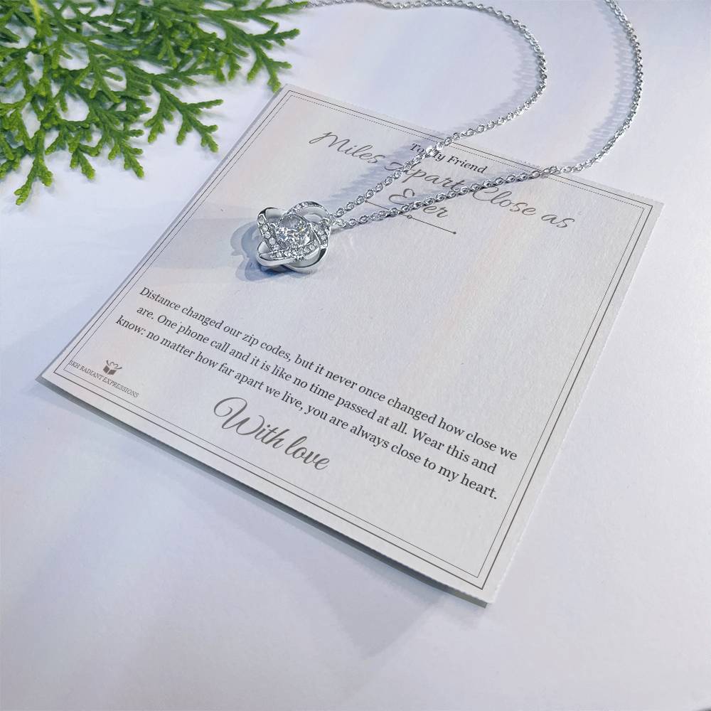 Miles Apart, Close as Ever - Love Knot Necklace for Friend