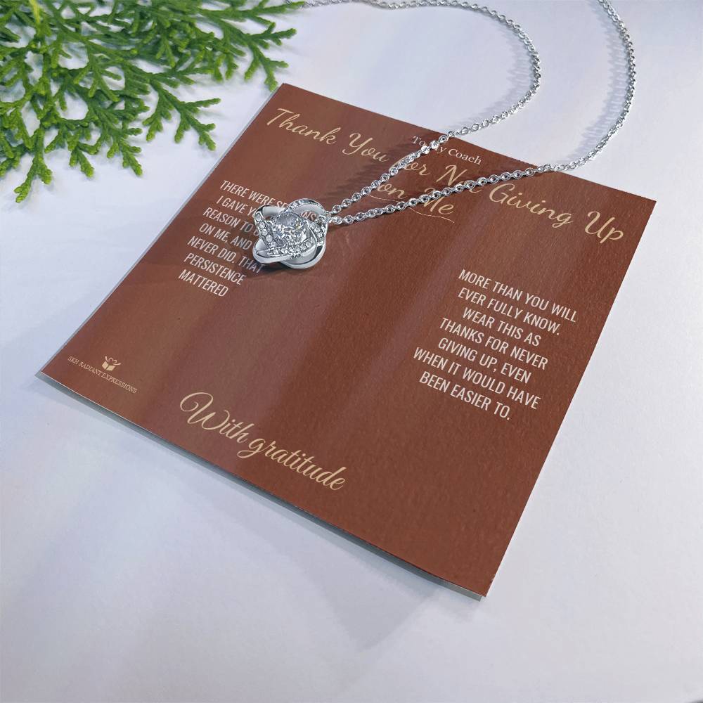Thank You for Not Giving Up on Me - Love Knot Necklace for Coach