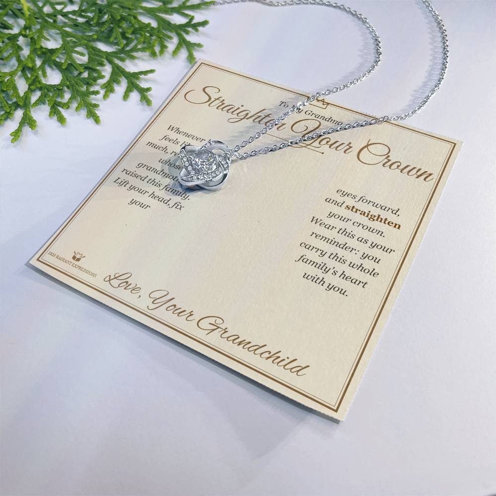 Straighten Your Crown - Love Knot Necklace for Grandmother