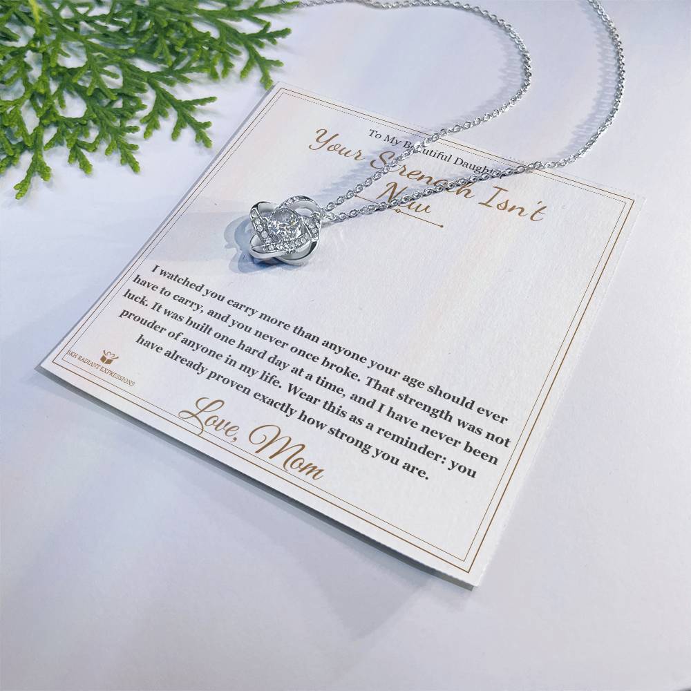 Your Strength Isn't New - Love Knot Necklace for Daughter