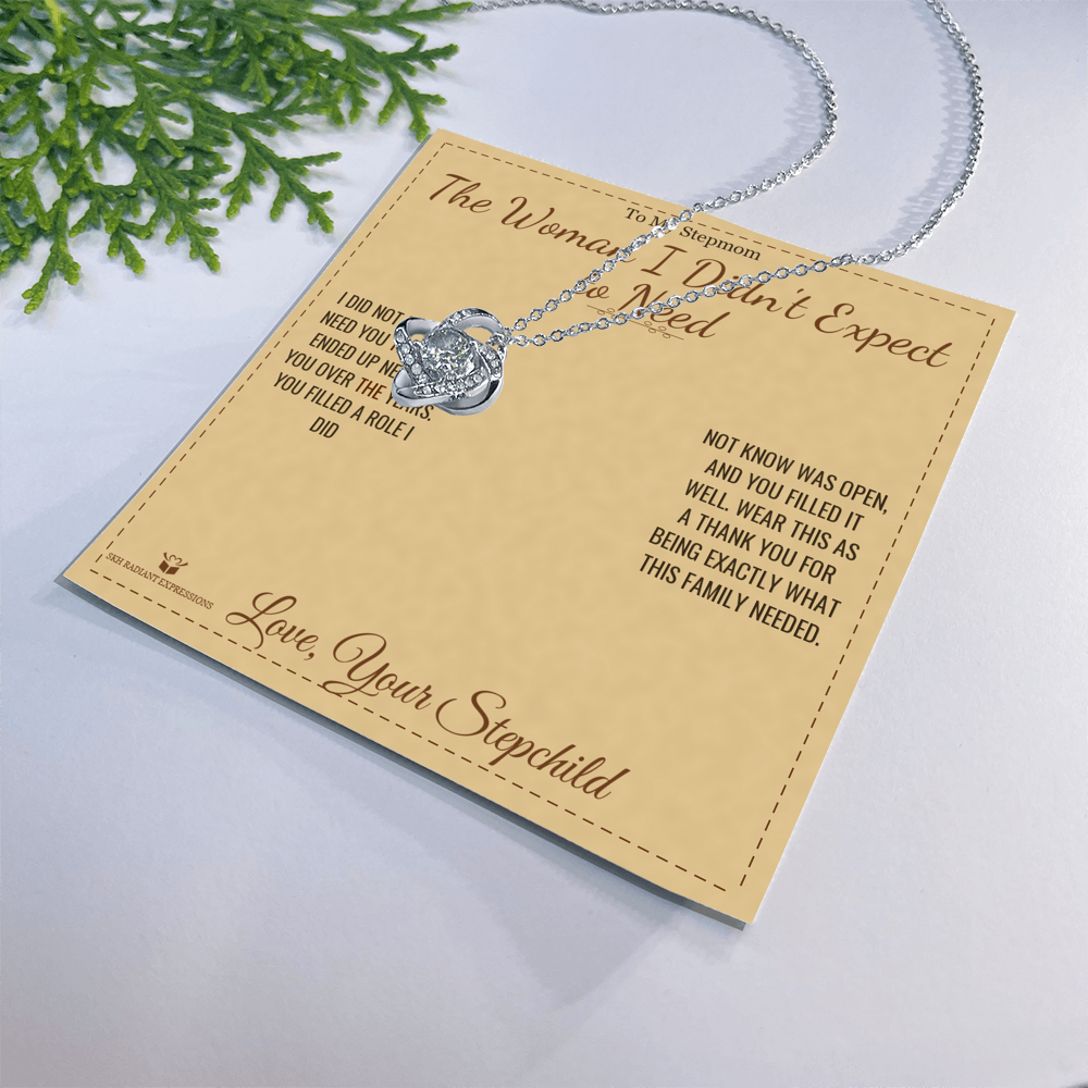 The Woman I Didn't Expect to Need - Love Knot Necklace for Stepmom