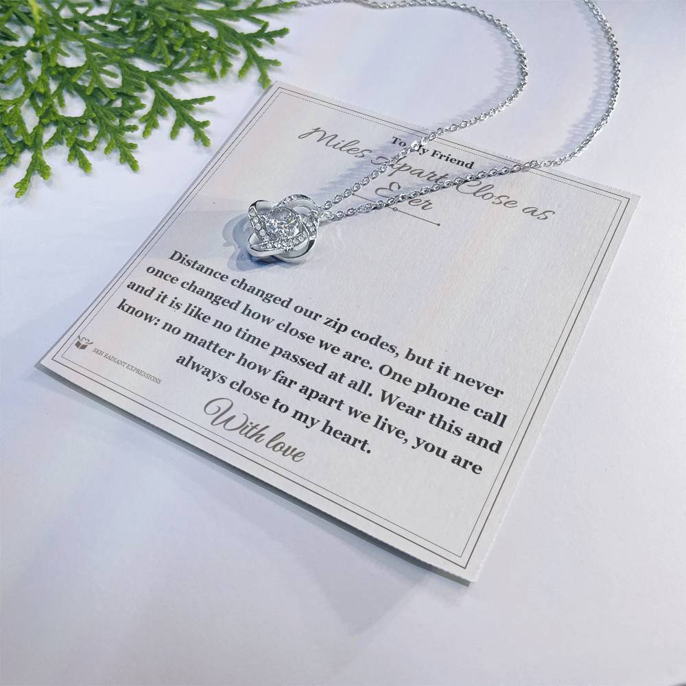 Miles Apart, Close as Ever - Love Knot Necklace for Friend