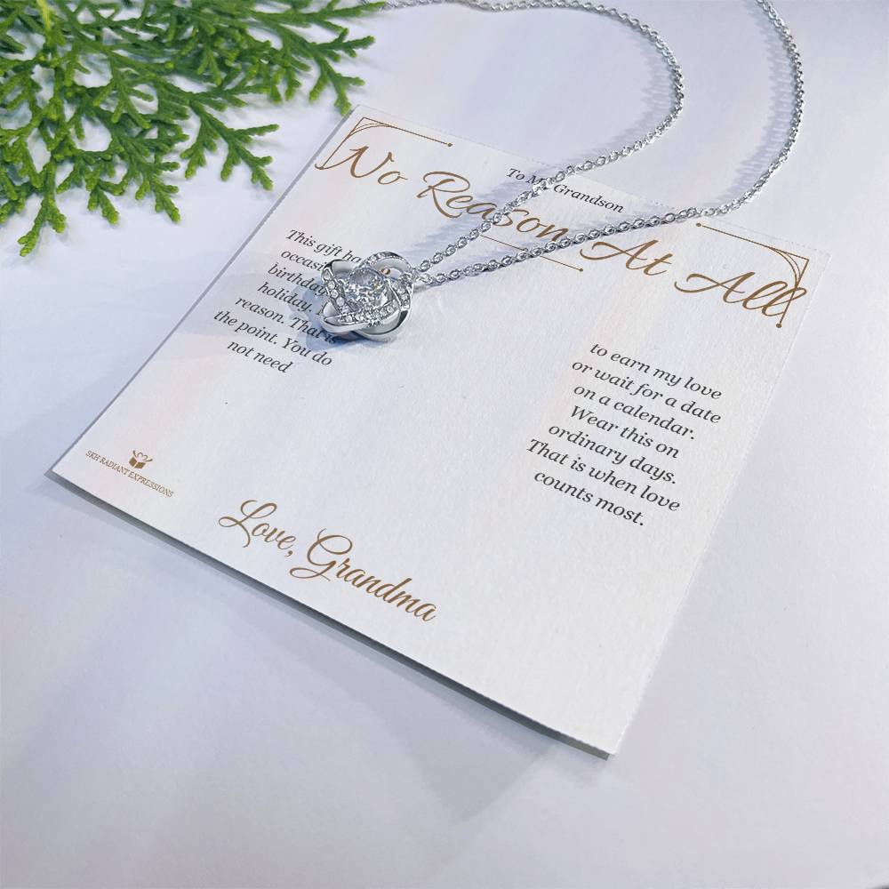 No Reason At All - Love Knot Necklace for Grandson