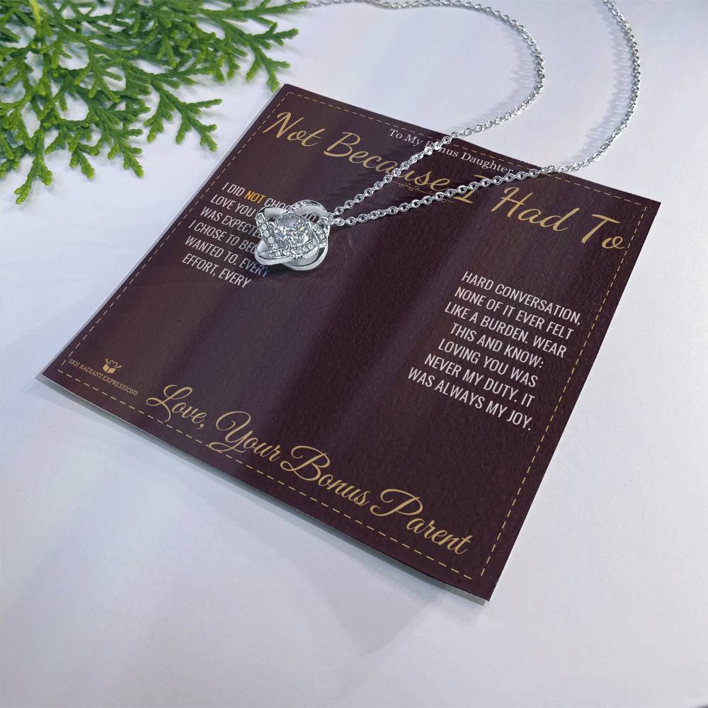 Not Because I Had To - Love Knot Necklace for Stepdaughter