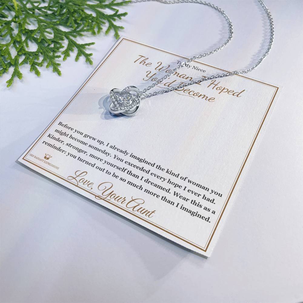 The Woman I Hoped You'd Become - Love Knot Necklace for Niece