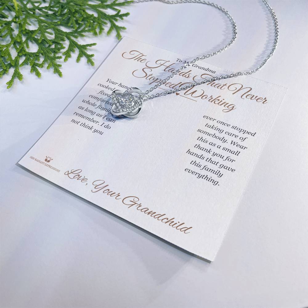 The Hands That Never Stopped Working - Love Knot Necklace for Grandmother