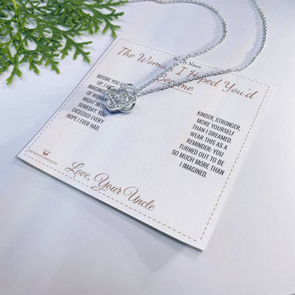 The Woman I Hoped You'd Become - Love Knot Necklace for Niece