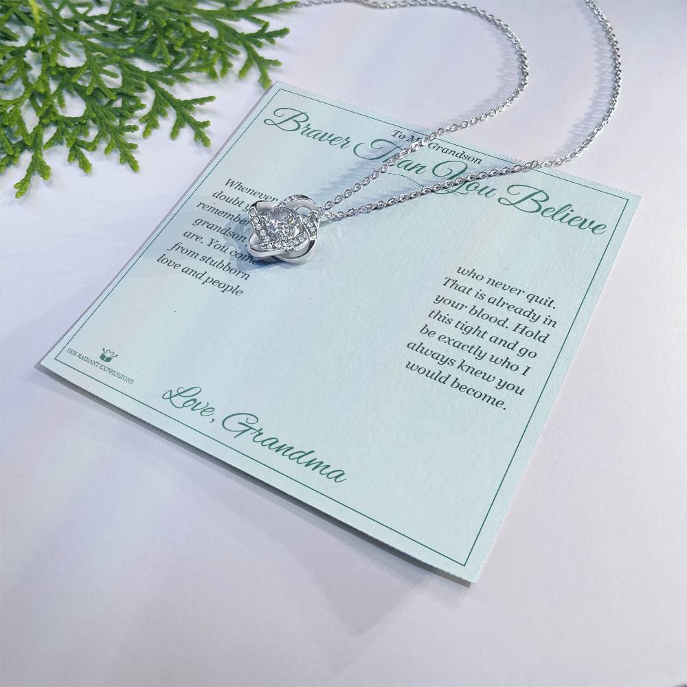 Braver Than You Believe - Love Knot Necklace for Grandson