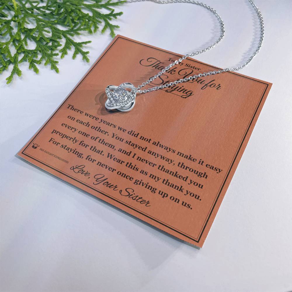 Thank You for Staying - Love Knot Necklace for Sister