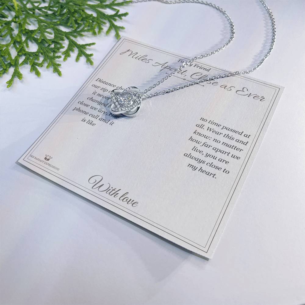 Miles Apart, Close as Ever - Love Knot Necklace for Friend