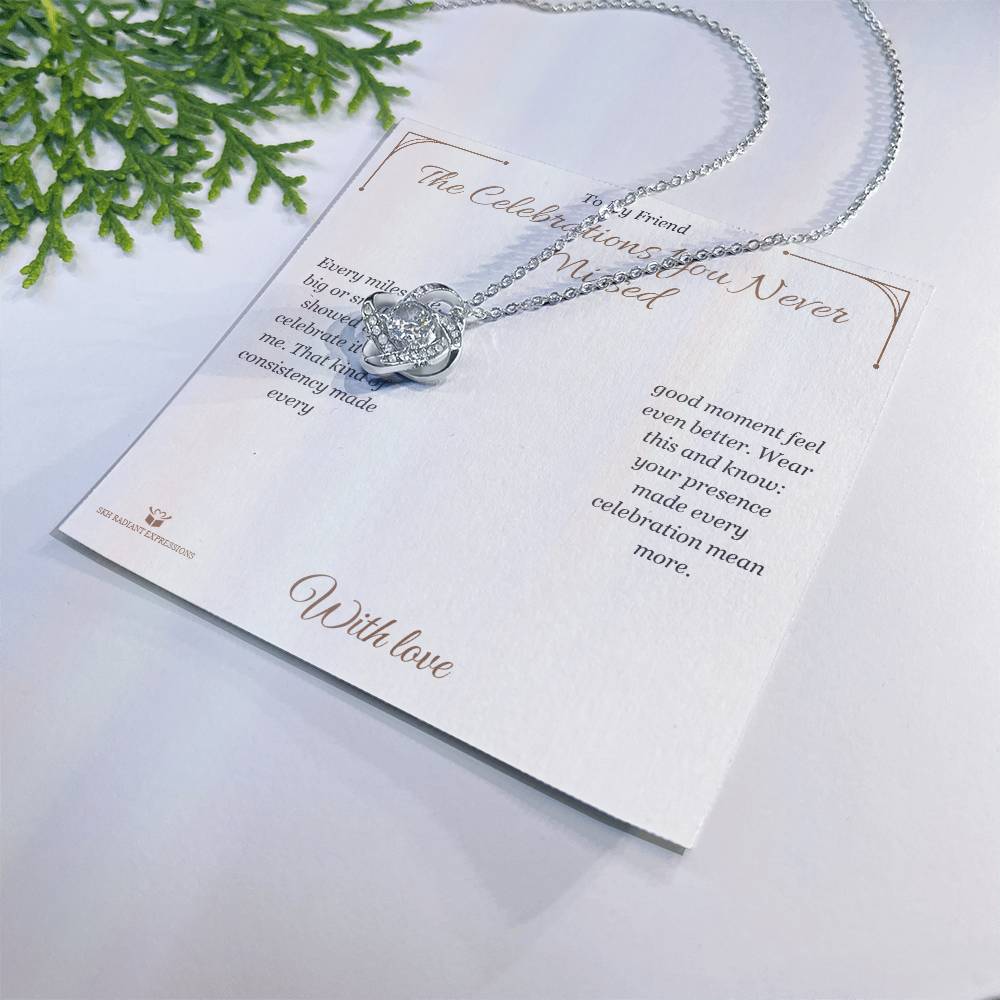The Celebrations You Never Missed - Love Knot Necklace for Friend