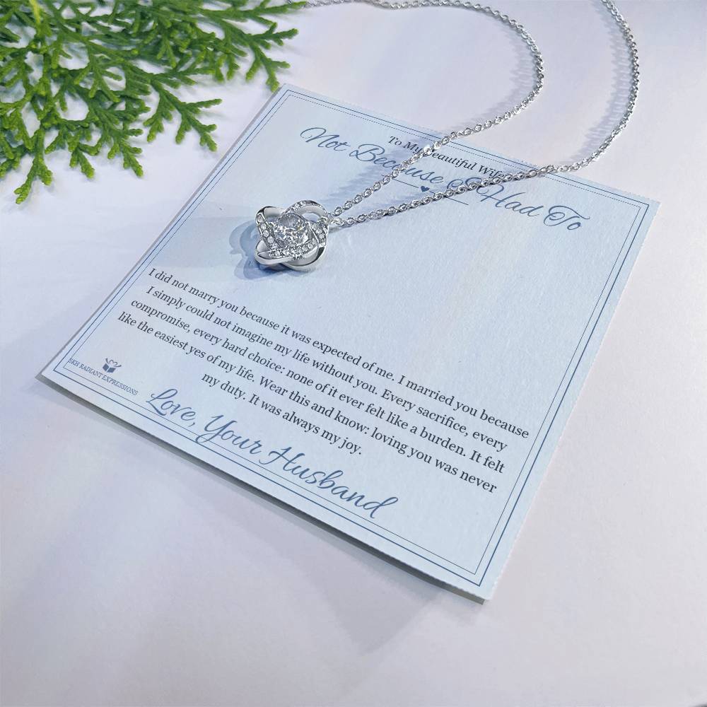 Not Because I Had To - Love Knot Necklace with Red Rose Box for Wife
