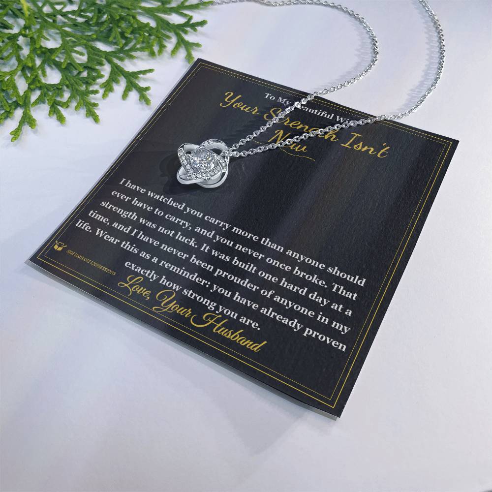 Your Strength Isn't New - Love Knot Necklace for Wife