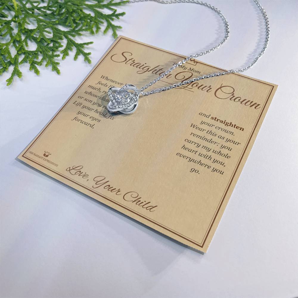 Straighten Your Crown - Love Knot Necklace for Mom