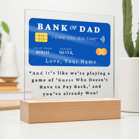 Custom Personalized Bank Of Dad Acrylic Lamp❤️ - Gift Idea For Dad Lovers - Bank Of Dad, I Owe You Big Time