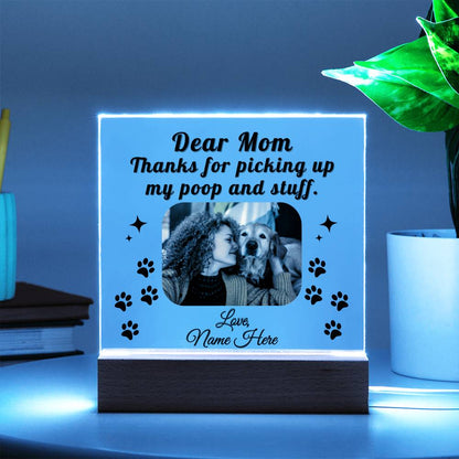 Meaningful gift for her - Hilarious Square Acrylic Plaque For Dog Moms,Dog Dads, Dog Lovers