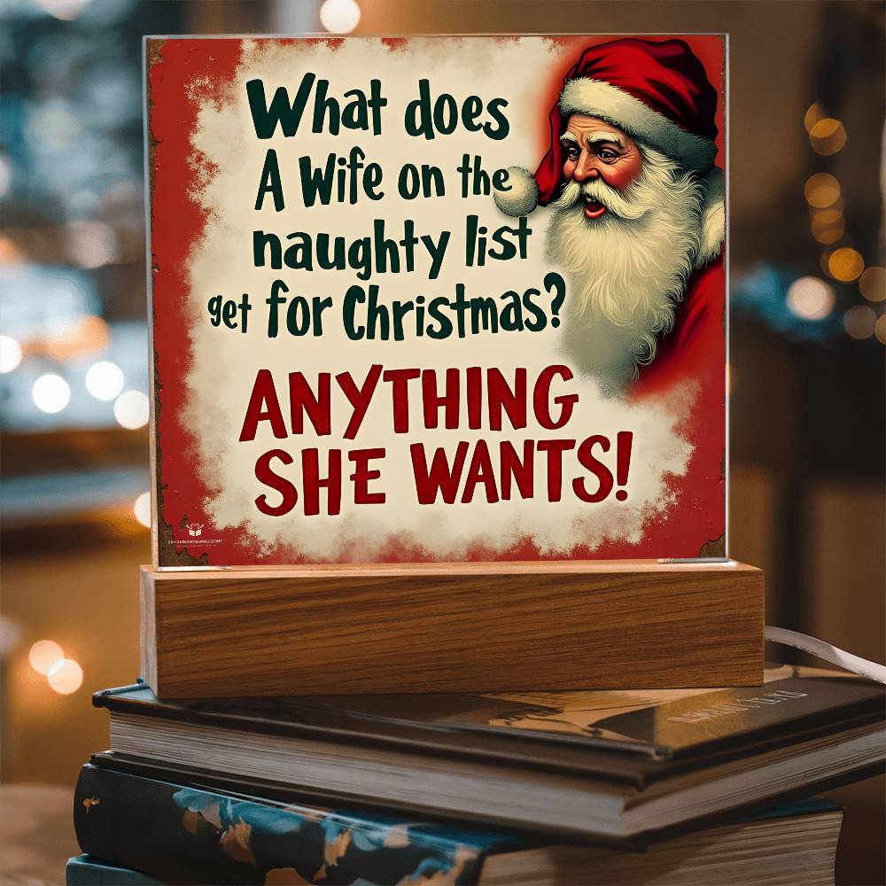 Christmas Gift for the Naughty Wife – 'Anything She Wants' – Acrylic Lamp❤️