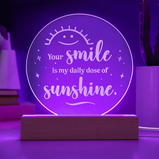 Engraved Acrylic Circle Plaque - Your Smile Is My Daily Dose