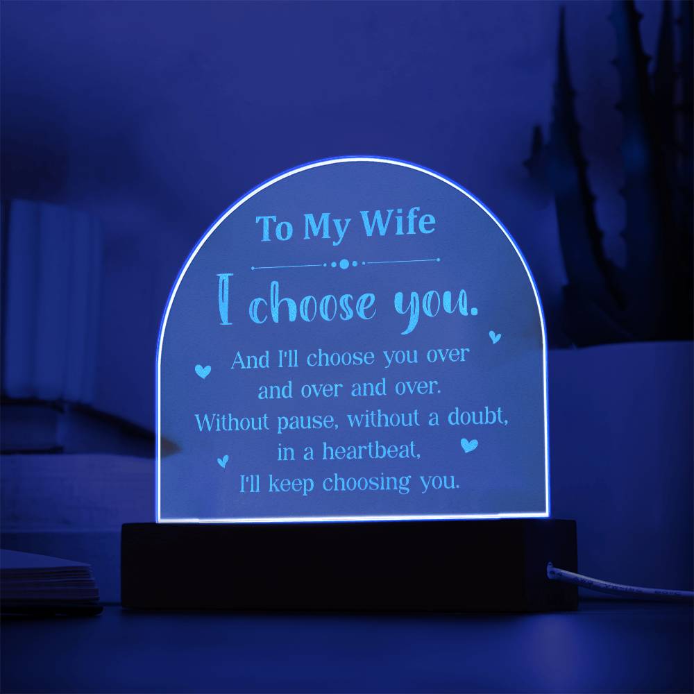 Engraved Acrylic Dome Plaque - To My Wife - I Choose You