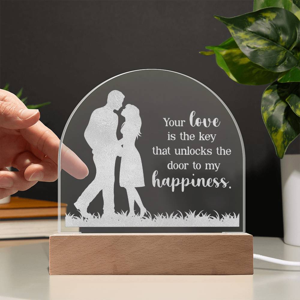 Acrylic Dome Plaque - Your Love Is The Key