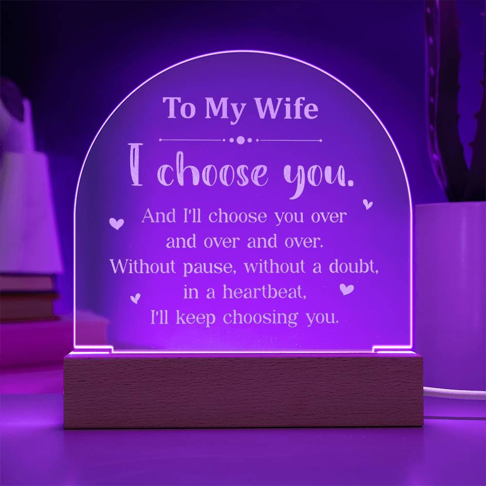 Engraved Acrylic Dome Plaque - To My Wife - I Choose You