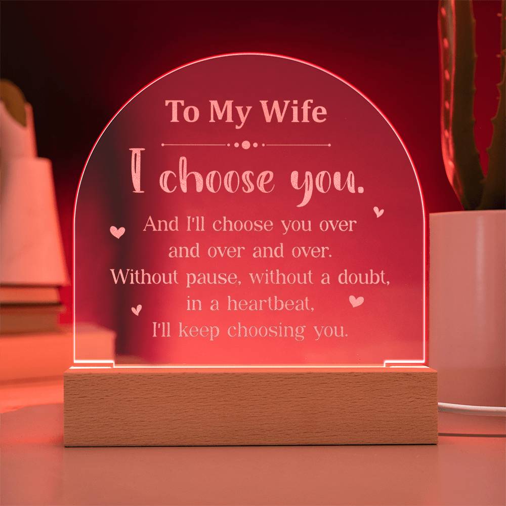 Engraved Acrylic Dome Plaque - To My Wife - I Choose You