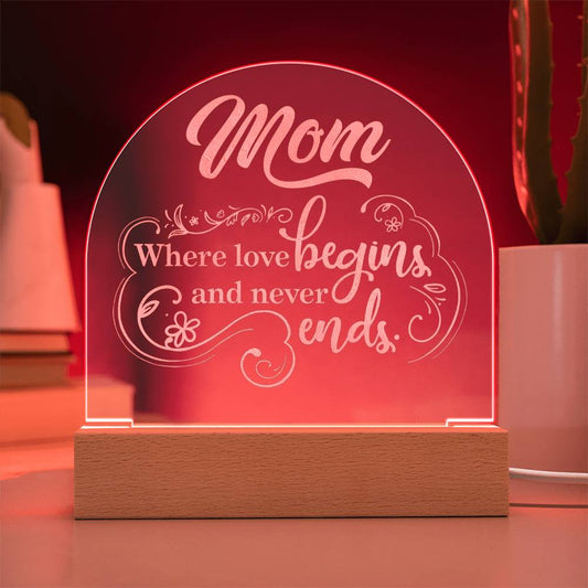 Engraved Acrylic Dome Plaque - Mom Where Love