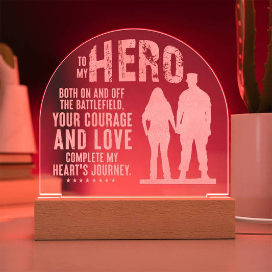 Engraved Acrylic Dome Plaque - To My Hero - Both On & Off The Battlefield