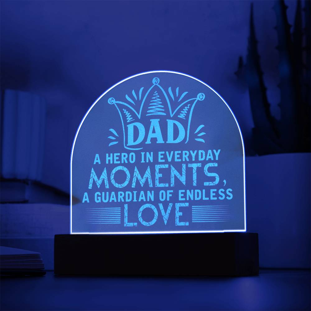 Engraved Acrylic Dome Plaque - Dad - A Hero