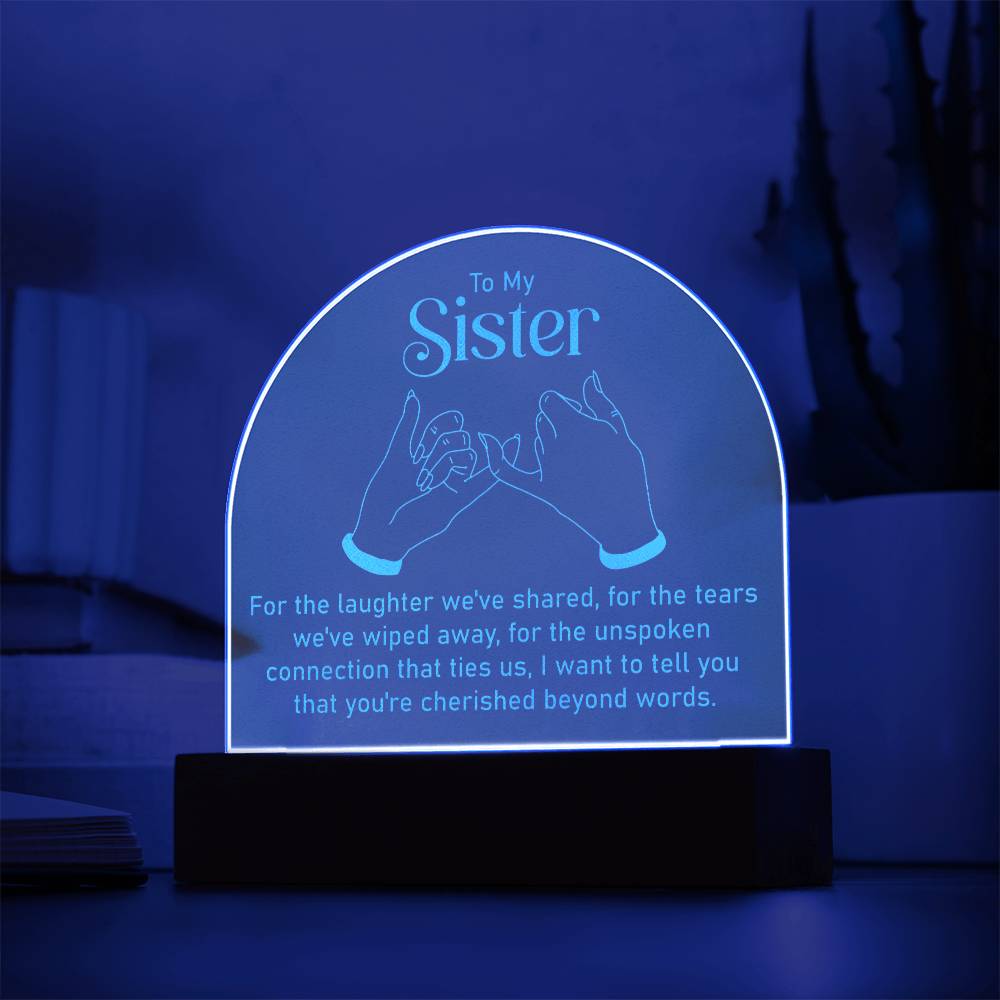 Engraved Acrylic Dome Plaque - To My Sister - For The Laughter