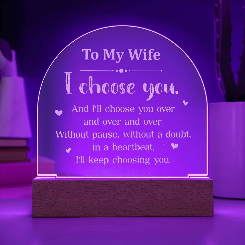 Engraved Acrylic Dome Plaque - To My Wife - I Choose You