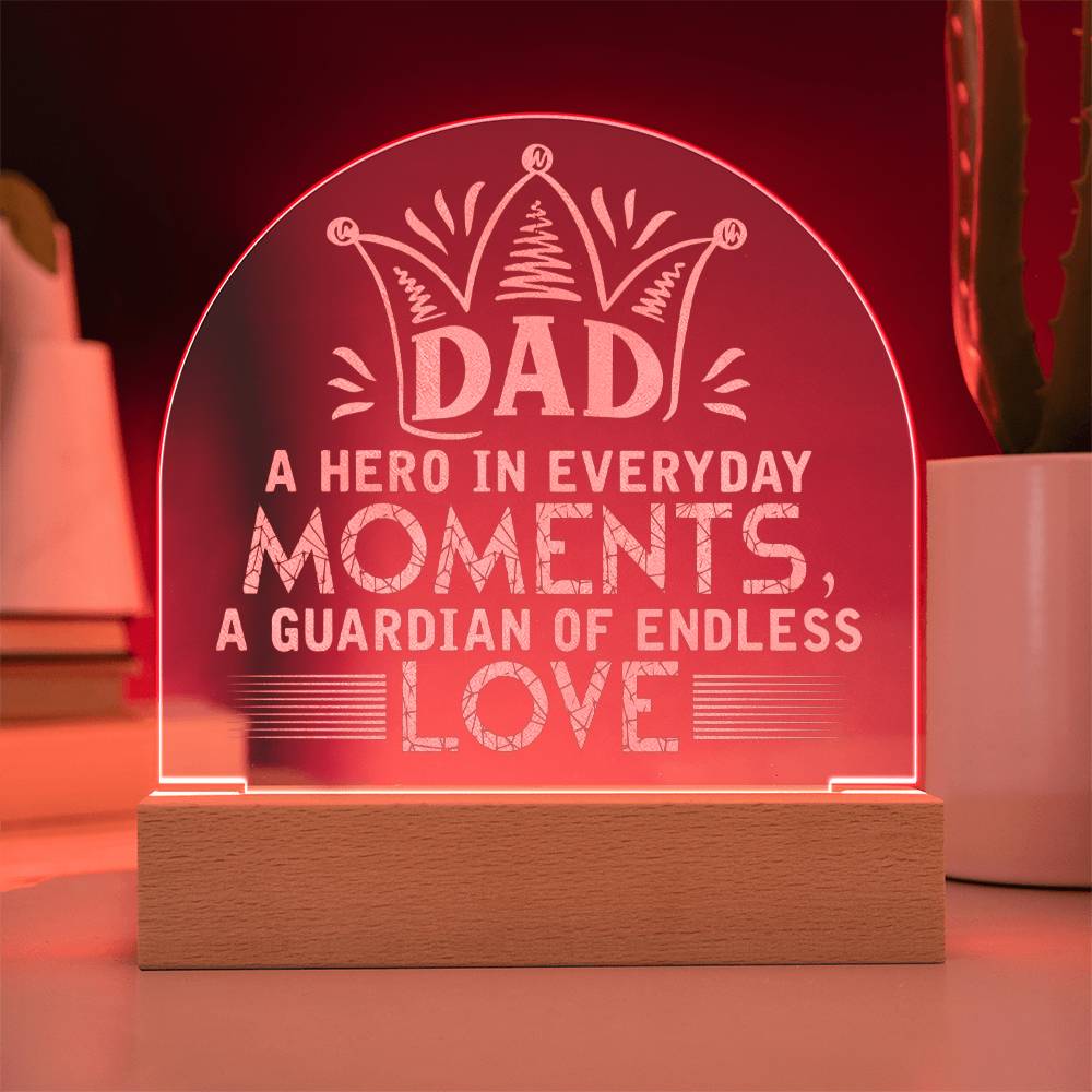 Engraved Acrylic Dome Plaque - Dad - A Hero