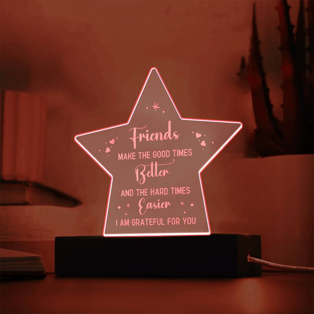 Engraved Acrylic Star Plaque - Friends Make The Good Times