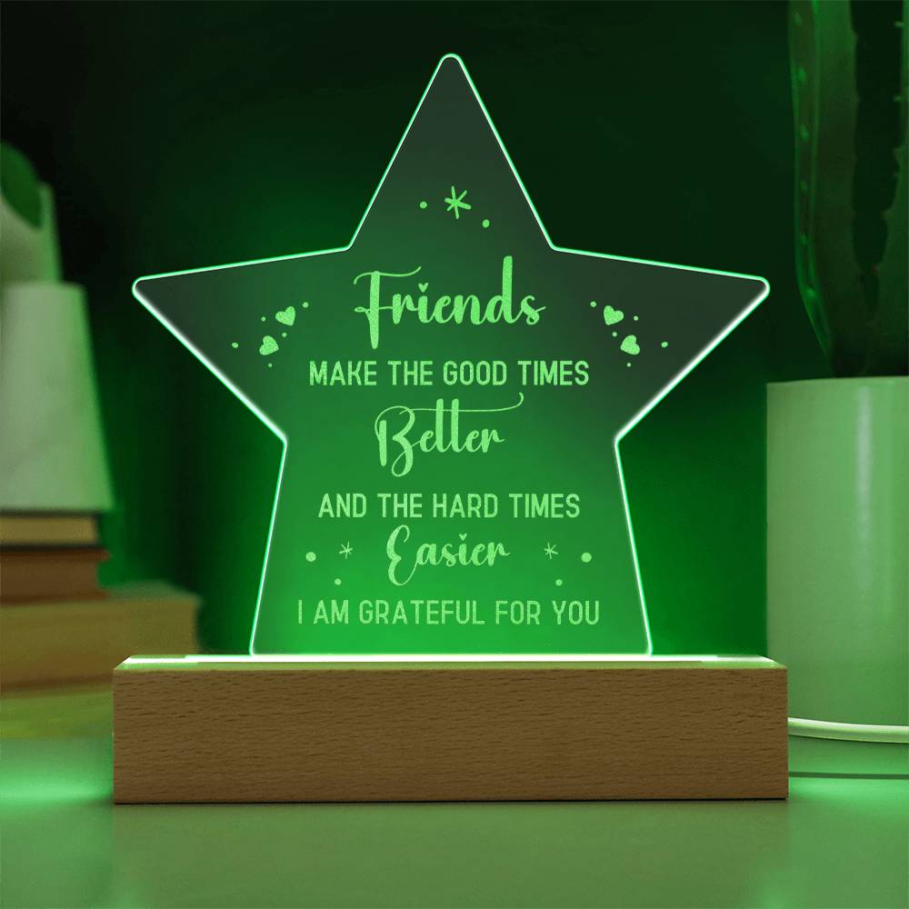 Engraved Acrylic Star Plaque - Friends Make The Good Times