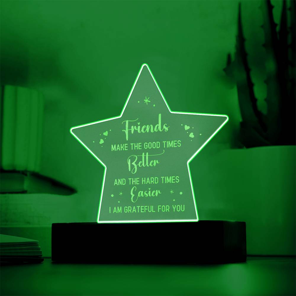 Engraved Acrylic Star Plaque - Friends Make The Good Times