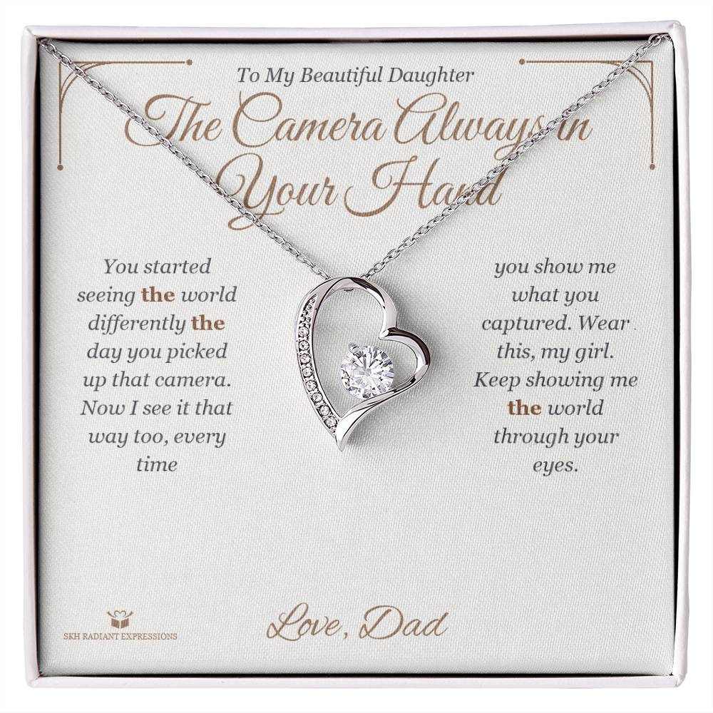 The Camera Always in Your Hand - Forever Love Necklace for Daughter - personalized keepsake gift from SKH Radiant Expressions