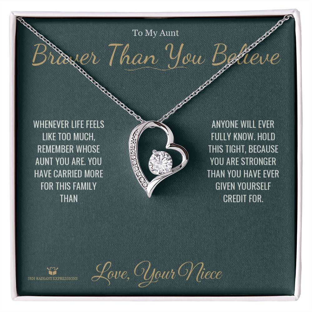 Braver Than You Believe - Forever Love Necklace for Aunt - personalized keepsake gift from SKH Radiant Expressions
