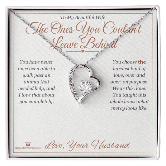 The Ones You Couldn't Leave Behind - Forever Love Necklace for Wife - personalized keepsake gift from SKH Radiant Expressions