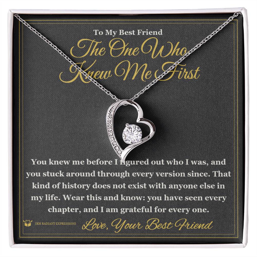 The One Who Knew Me First - Forever Love Necklace for Best Friend