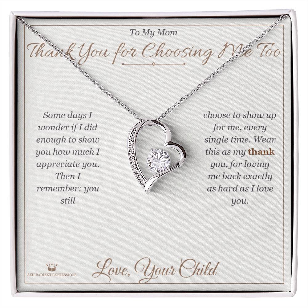 Thank You for Choosing Me Too - Forever Love Necklace for Mom - personalized keepsake gift from SKH Radiant Expressions