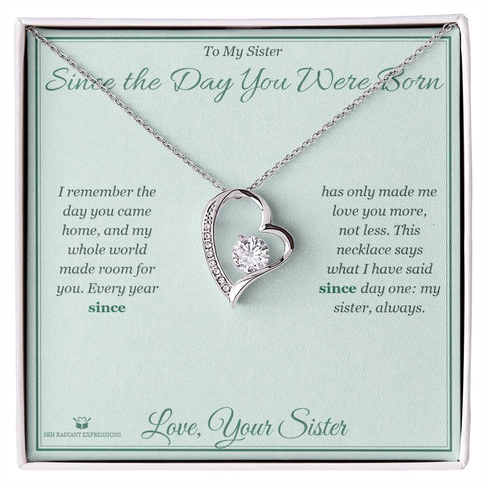 Since the Day You Were Born - Forever Love Necklace for Sister - personalized keepsake gift from SKH Radiant Expressions